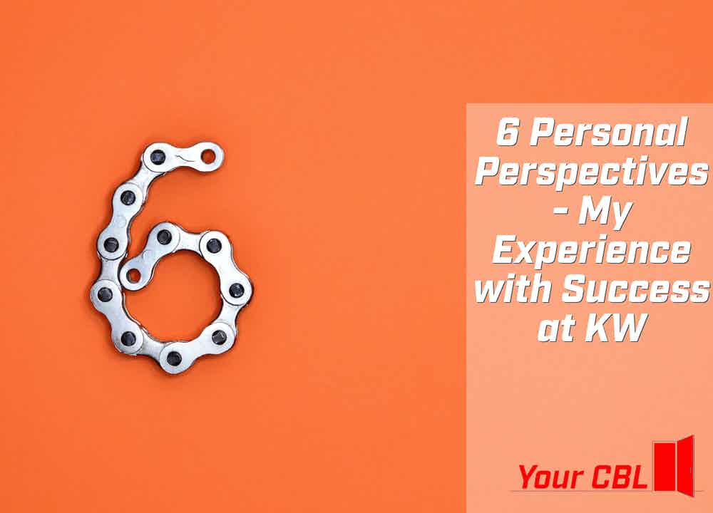 6 Personal Perspectives My Experience with Success at KW Real