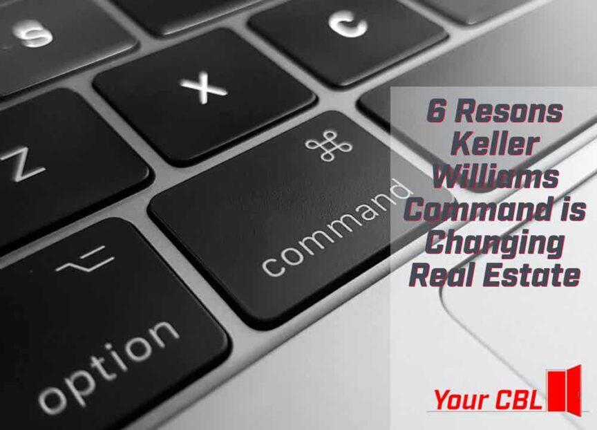 6 Resons Keller Williams Command is Changing Real Estate